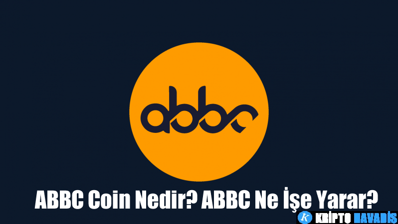 ABBC Coin Nedir? ABBC Ne İşe Yarar?